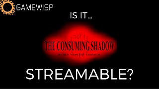 The Consuming Shadow - Is It Streamable?