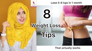 8 Weight Loss Tips that Actually Works | Lose 5-6 kgs in 1 Month | Guaranteed