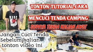 Cara Mencuci Tenda Camping Yang Benar Dan Bersih #tenda