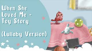 When She Loved Me - Disney Toy Story Lullaby