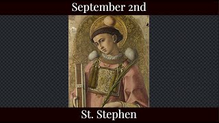 Mon Sept 2 2024 - St. Stephen