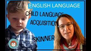 Child Language Acquisition - Skinner