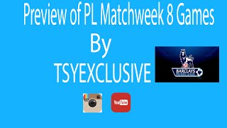 Preview of Match Week 8 matches (Premier League)