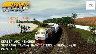 PANTAI UTARA!! KERETA API MENOREH SEMARANG TAWANG PEKALONGAN | PART 1| TRAINZ SIMULATOR INDONESIA