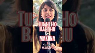 Tumhi ho Bandhu x Makhna | Dance Mashup | Asees Kaur | Kavita Seth | Pritam #bollywood #dancecover