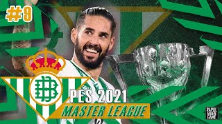 PES 2021 MASTER LEAGUE REAL BETIS 2023/2024 | REAL BETIS JUARA LA LIGA !! #9