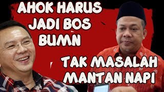 Fahri Hamzah Tegaskan Dukung Ahok Jadi Bos BUMN, Tak Masalah Mantan Napi