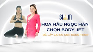 Hút mỡ tia nước Body Jet | SIAM Thailand |HH Ngọc Hân Chọn Body Jet Để Lấy Lại Eo Gọn Dáng Thon