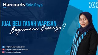 Langkah Aman Jual Beli Tanah Warisan Sesuai Ketentuan Perundangan