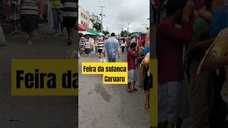 FEIRA DA SULANCA EM CARUARU