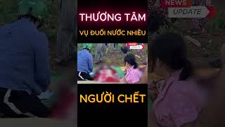 Người phụ nữ mang bầu 6 tháng và hai cháu nhỏ đuối nước dưới hồ thủy điện #shorts #tintuc24h #thoisu