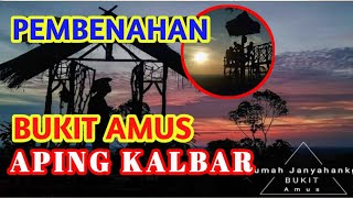 BUKIT AMUS APING KALBAR