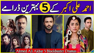 Top 05 Ahmed Ali Akbar Best Dramas List | Most Popular Ahmed Ali Dramas Of All Time | Dramaz ARL