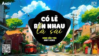 Có Lẽ Bên Nhau Là Sai (EDM) - Hana Cẩm Tiên | Nói Em Nghe Đi Có Lẽ Bên Nhau Là Sai Remix TikTok