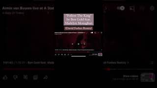 “Follow The King” Ben Gold feat. Madelyn Monaghan (David Forbes Remix) - Armin van Buuren ASOT