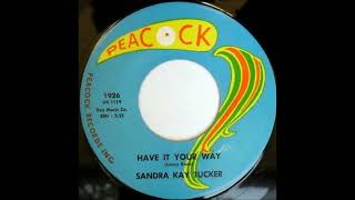 Sandra Kay Tucker -  Have It Your Way