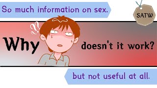 [SATW] So much information on sex, but not useful at all