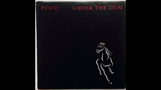 Poco   "Under The Gun"   1980