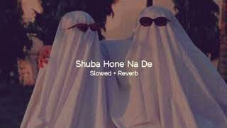 Shuba Hone Na De(slowed reverb)||Akshay Kumar, John Abraham, Pritam, Mika Singh, Kumar||-3pm lyrics