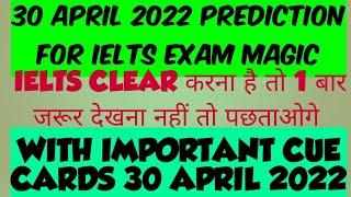 30 APRIL 2022 IELTS EXAM PREDICTION | IDP | PREDICTION 30APRIL2022 IELTS || LATEST CUE CARDS APRIL |