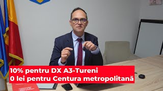 Doar 10% pentru A3-Tureni. 0 lei pentru Centura metropolitană