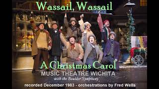 Wassail, Wassail (A Christmas Carol - Music Theatre Wichita)