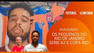 ROMÁRIO, ANDRÉ 'BALADA', MARICÁ...ANALISANDO OS CLUBES MENORES DO RIO NA SERIE A2 E NA COPA RIO!