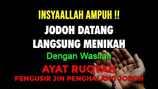 ALLAH MAHA BAIK !! Mudah Jodohnya dan Langsung Menikah | Ayat Ruqyah Pengusir Jin Jodoh