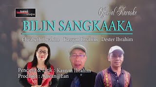 Bilin Sangkaaka (KARAOKE) # Kassym Ibrahim# Dester Ibrahim# Elizabeth Ibrahim