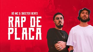 RAP DE PLACA | DÖ MC e SKEETER