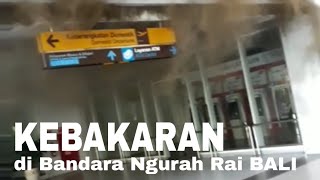 Bandara Domestik Ngurah Rai terbakar