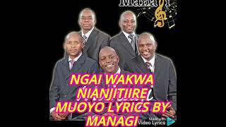 NGAI WAKWA NIANJITIIRE MUOYO BY MANAGI LYRICS VIDEO