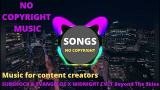 SUBSHOCK  &  EVANGELOS X MIDNIGHT CVLT  Beyond The Skies -  ( Songs no Copyright )