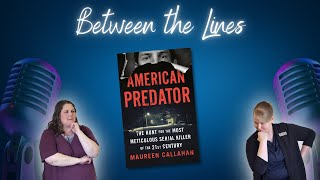 Between the Lines Podcast: American Predator by Maureen Callahan