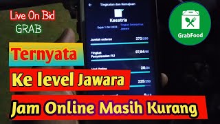 LIVE ONBID GRAB,MENGEJAR JAM ONLINE AGAR BISA KE LEVEL JAWARA