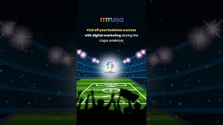 Discover how digital marketing can transform your business during the Copa America 💪🔝