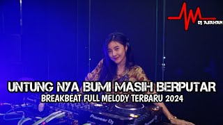 DJ Untung Nya Bumi Masih Berputar Breakbeat Full Melody Terbaru 2024 ( DJ ASAHAN )