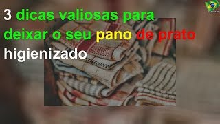 Dicas para deixar o seu pano de prato higienizado