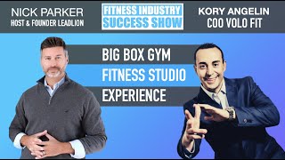 Ep 21 Big Box Fitness Studio Crossover Experience with Kory Angelin COO Volo Fit