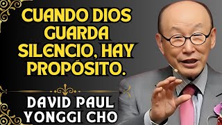 DAVID PAUL YONGGI CHO - ¿Por Qué Dios Permite el Silencio Descubre el Propósito de la Espera.