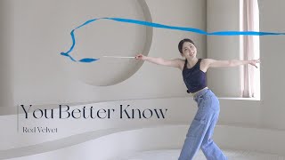 You Better Know _ Red Velvet [Ribbon Choreography/리듬체조/리본안무/리본코레오/댄스]