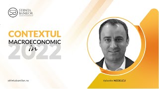 Contextul macroeconomic în 2022