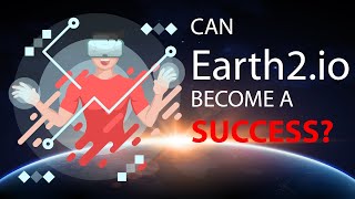 Earth 2.io - Why Earth2 has a few hurdles in front of it!