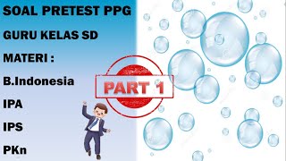 SOAL PRETEST PPG " KHUSUS GURU KELAS ( SD ) "  || PART 1 ||