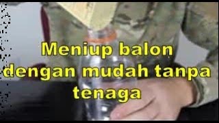 Trik Meniup balon dengan mudah tanpa tenaga