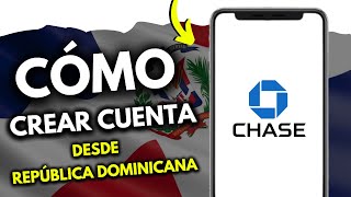 Cómo Crear una Cuenta de Chase Bank desde República Dominicana (¡en 1 minuto!)