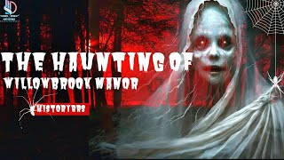 The Haunting of Willowbrook Manor | Haunted story | HistoryRRS |