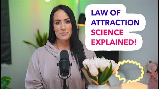 Law of Attraction Explained - What's the Science?