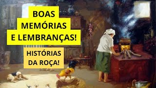 BOAS LEMBRANÇAS! HISTÓRIAS DA ROÇA