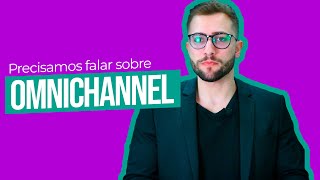 Como implantar o Omnichannel em sua empresa